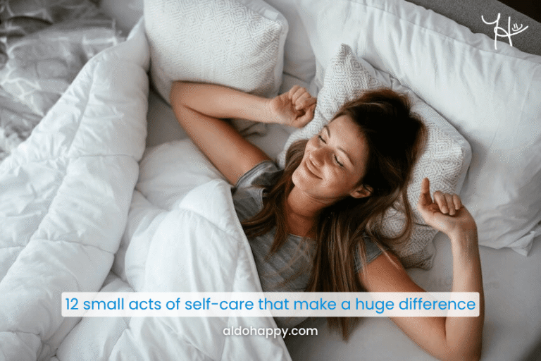 12 Small Acts of Self-Care That Make a Huge Difference - a little dose of happy - aldohappy.com Blog