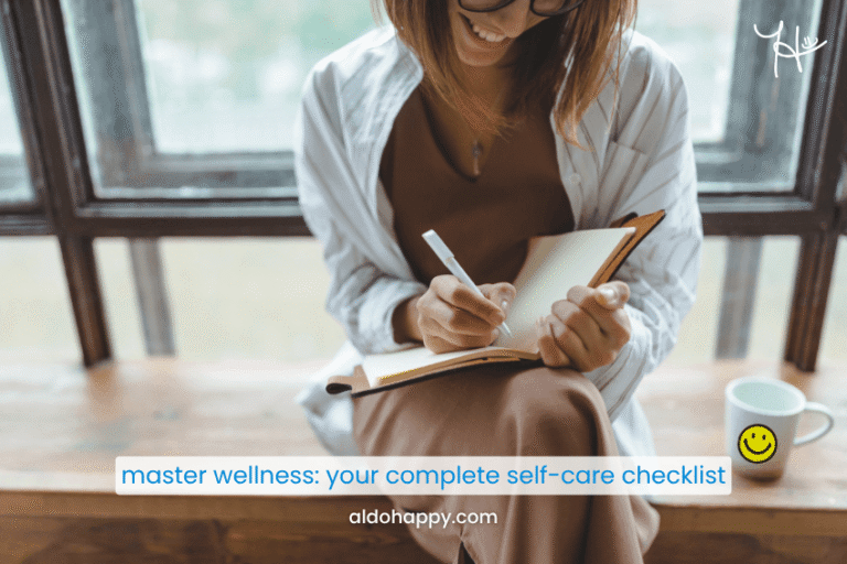 Master Wellness: Your Complete Self-Care Checklist - a little dose of happy - aldohappy.com Blog