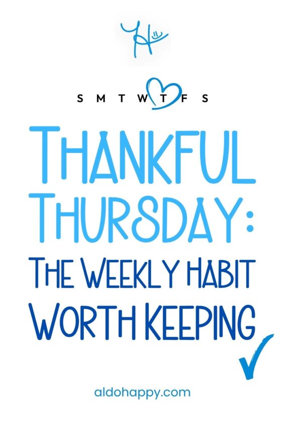 Pinterest featured image for article titled "Thankful Thursday: The Weekly Habit Worth Keeping" by a little dose of happy (aldohappy.com)