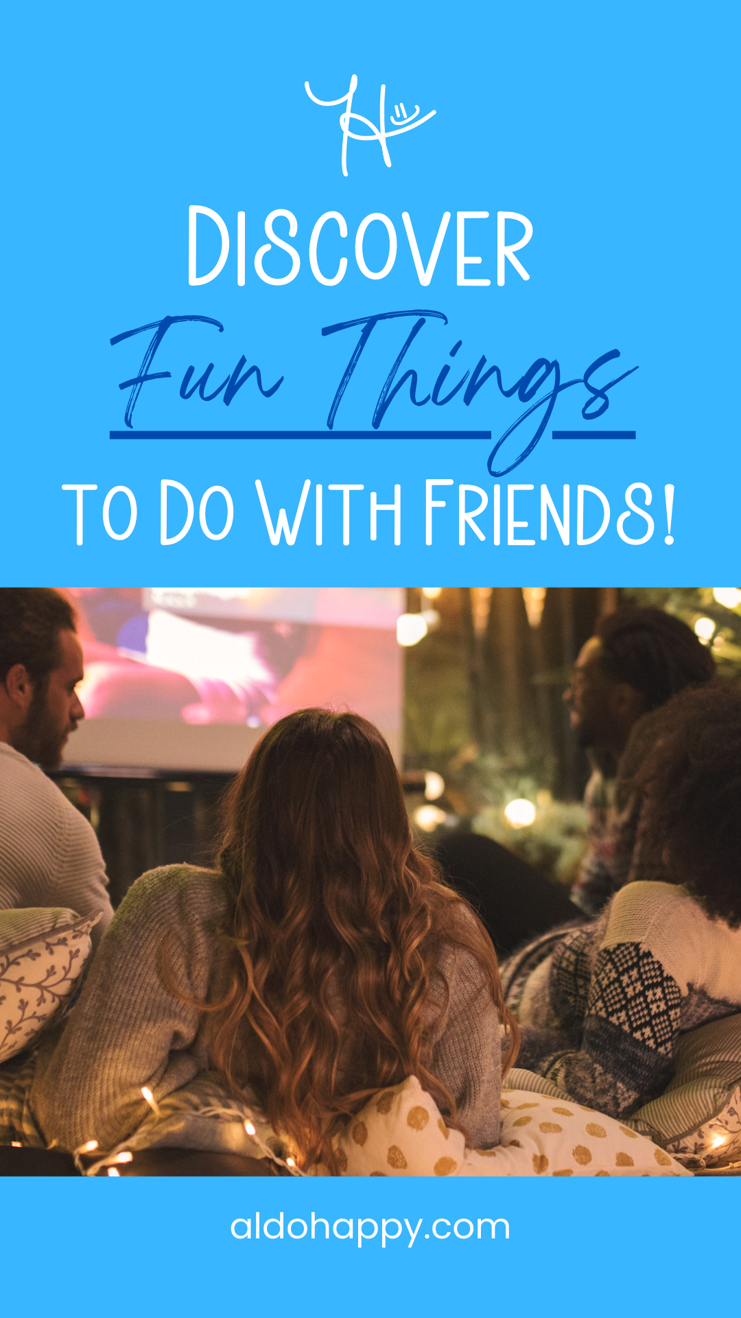 Fun Things To Do With Your Friends