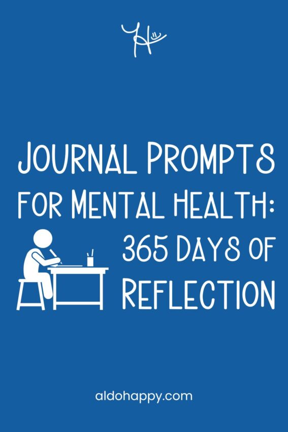 Pinterest featured image for article titled Journal Prompts for Mental Health - 365 Days of Reflection by a little dose of happy (aldohappy.com)