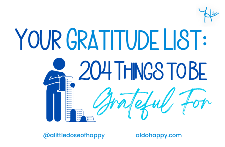Your Gratitude List: 204 Things to Be Grateful For - a little dose of happy - aldohappy.com