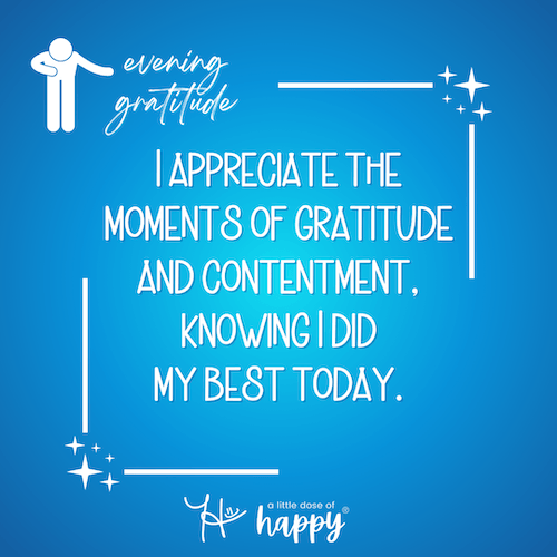 Image of an evening gratitude affirmation on a blue gradient background that says, "I appreciate the moments of gratitude and contentment, knowing I did my best today." - aldohappy.com