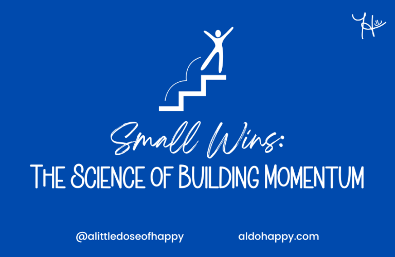 Small Wins - The Science of Building Momentum - aldohappy.com Blog