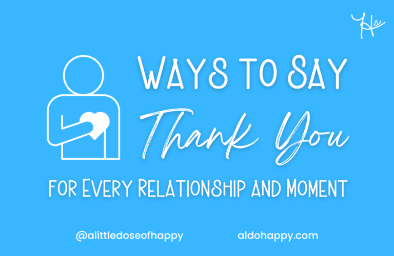 Ways to Say Thank You for Every Relationship and Moment - a little dose of happy - aldohappy.com Blog