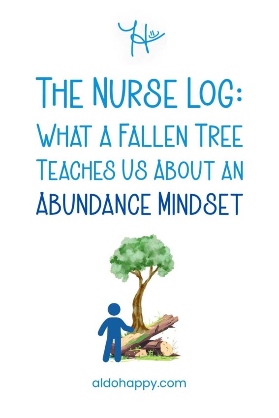 An illustrated figure standing beside a fallen tree growing new life — The Nurse Log: What a Fallen Tree Teaches Us About an Abundance Mindset — a little dose of happy